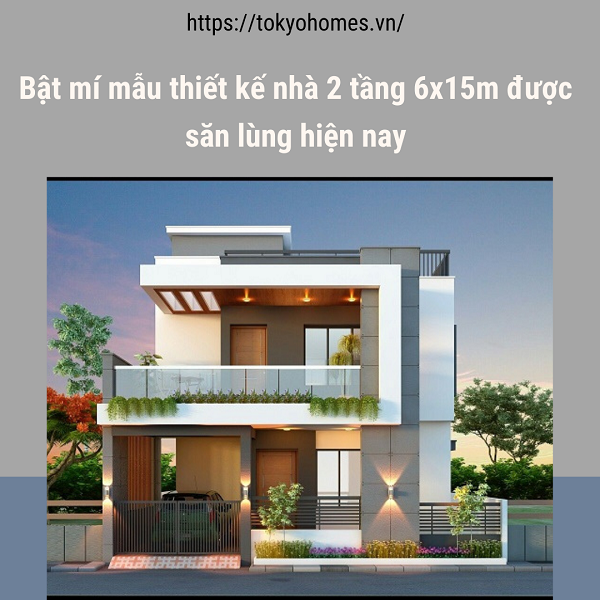 mẫu thiết kế nhà 2 tầng 6x15m