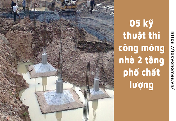 05 bước thi công móng nhà 2 tầng phố