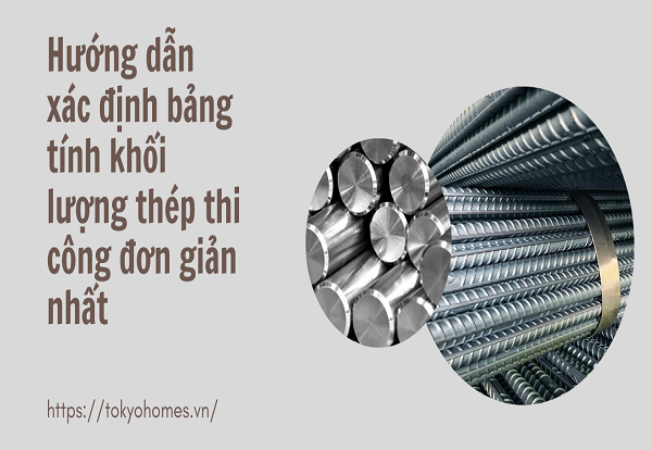 Hướng dẫn xác định bảng tính khối lượng thép thi công đơn giản nhất